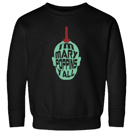 Mary Poppins Yall Sweatshirts
