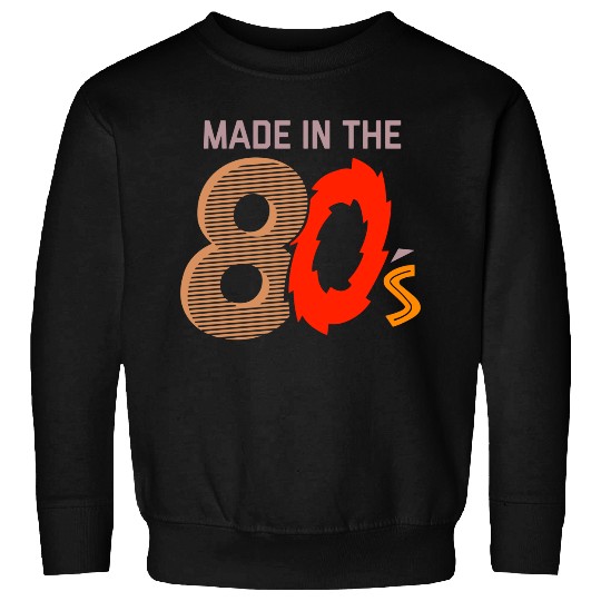 Made In The 80s Sweatshirts