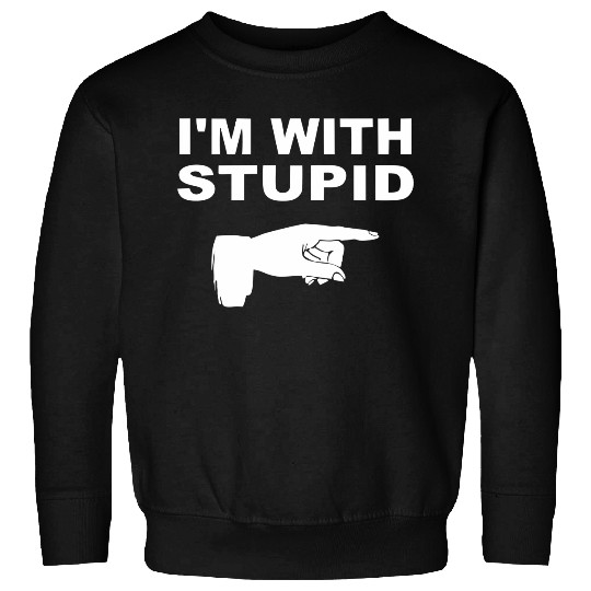 Im With Stupid (3) Sweatshirts
