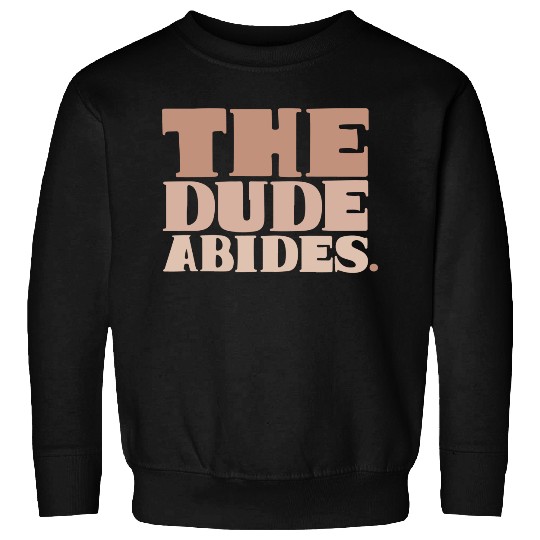 The Dude Abides (2) Sweatshirts