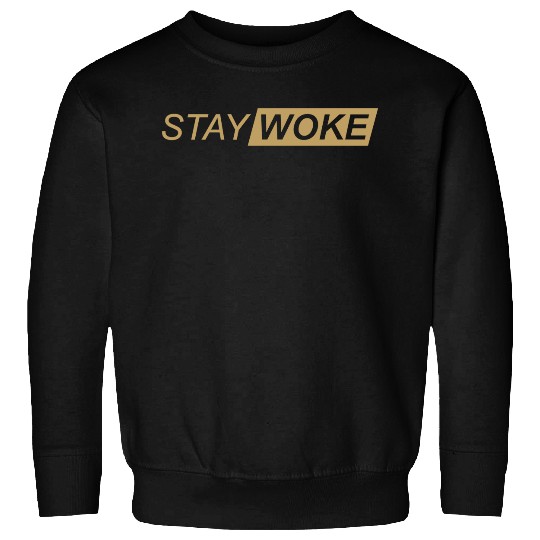 Stay Woke Now (2) Sweatshirts
