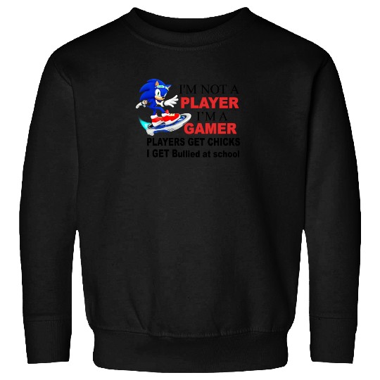 I'm Not A Player Im A Gamer Sweatshirts