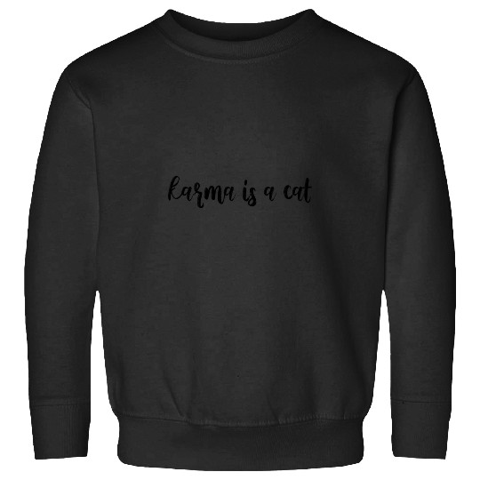 Discover Karma Is A Cat Karma Lyrics Taylor Sweatshirts
