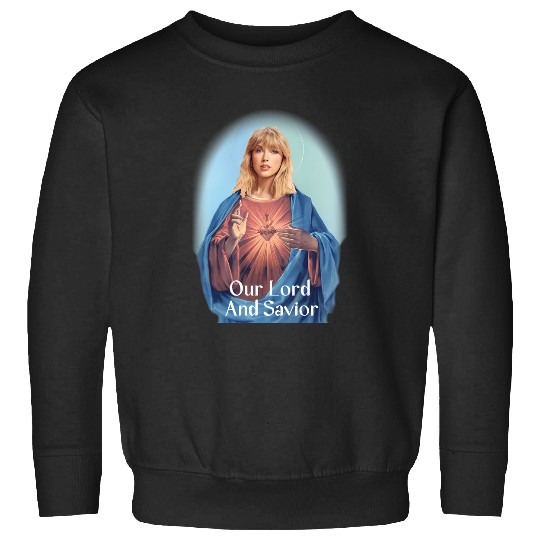 Discover Taylor - Our Lord And Savior Sweatshirts
