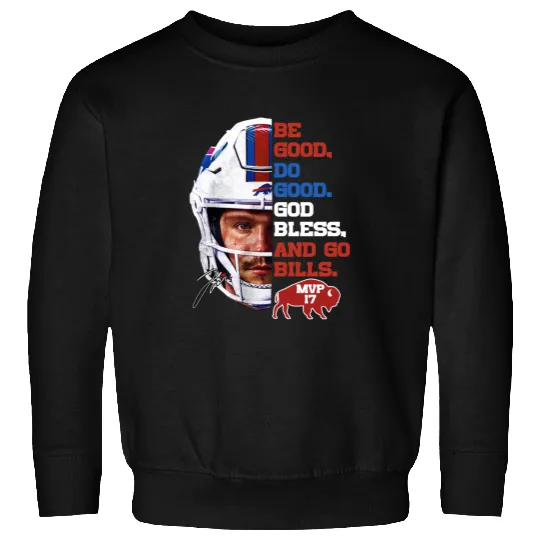 Josh Allen MVP Sweatshirts Be Good Do Good God Bless Go Bills Sweatshirts, Gift for Him