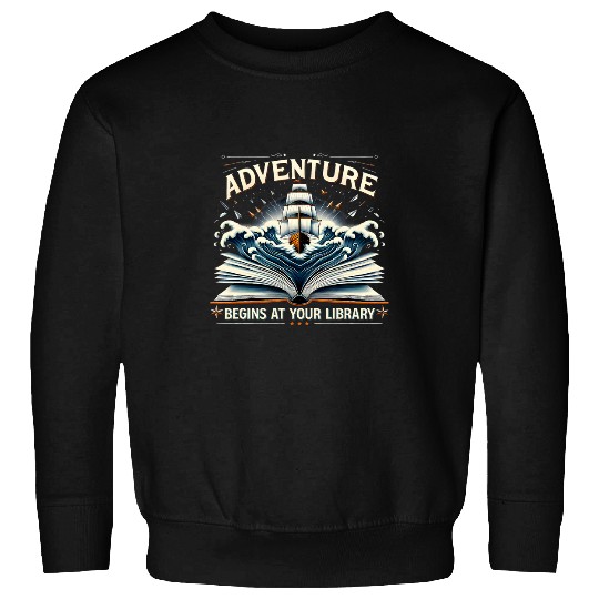 Adventure Begins At Your Library Book Lover Hiking Camping 3 Sweatshirts