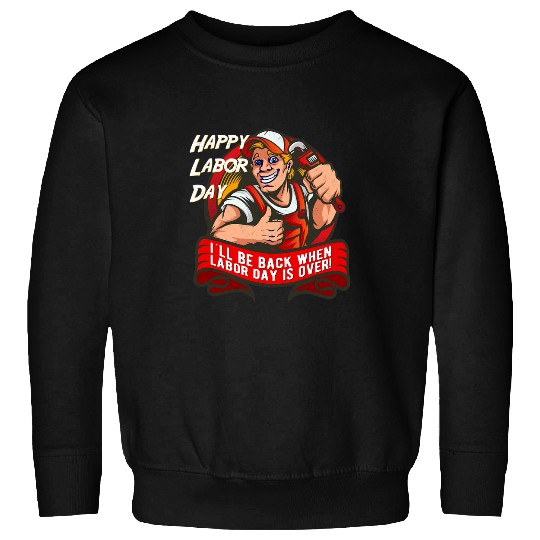 Union Member Skilled Worker Plumber Happy Labor Union Day Sweatshirts