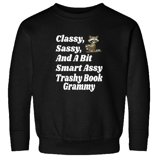 Classy Sassy And A Bit Smart Assy Trashy Book Grammy Novel Sweatshirts