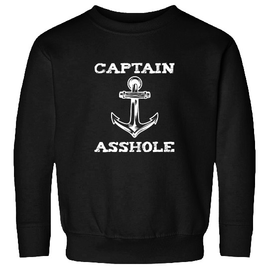 Captain Asshole Boat Sailor Humor Funny Nautical Gift Sweatshirts