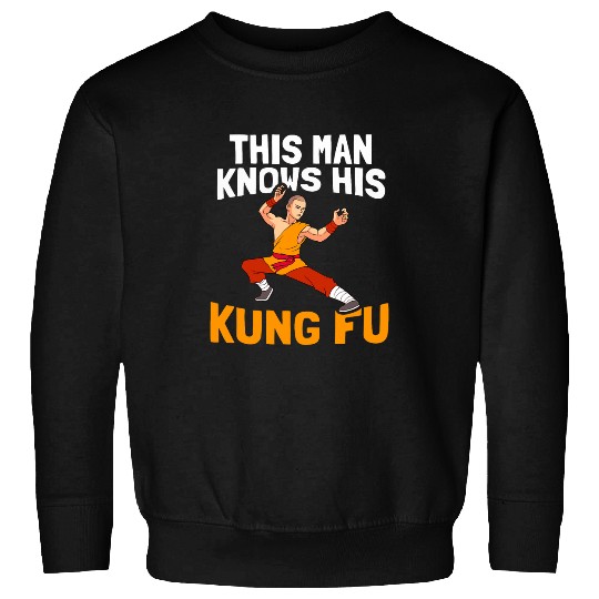 This Man Knows His Kung Fu Combat Sports Martial Kung Fu Sweatshirts