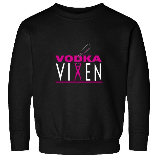 Vodka Vixen Alcohol Drinking Girl Cocktail Lover Waitress Sweatshirts
