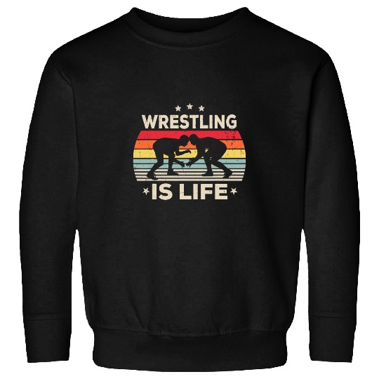 Wrestling Is Life For Girls Women Men Boys Wrestling vintages Sweatshirts