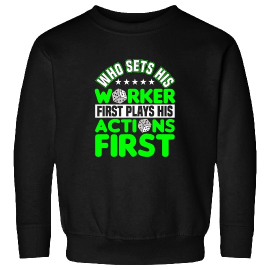 Worker first action first board game board gamer board games Sweatshirts