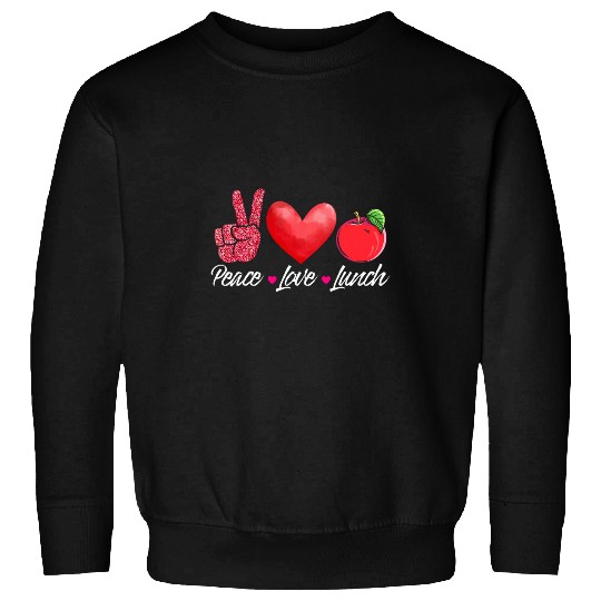 School Cafeteria Worker Lunch Lady Apple Peace Love Lunch Sweatshirts
