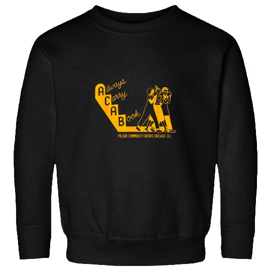 Always Carry A Book Pilsen Community Books Chicago Apparel 1 Sweatshirts