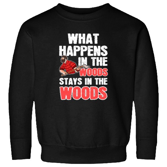 What Happens In The Woods Stays In The Woods Logger Flannel Sweatshirts