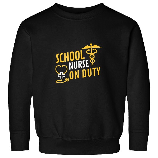 School nurses On Duty Funny Saying Health Care Worker Quote Sweatshirts