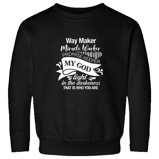 Way maker miracle worker promise keeper Sweatshirts