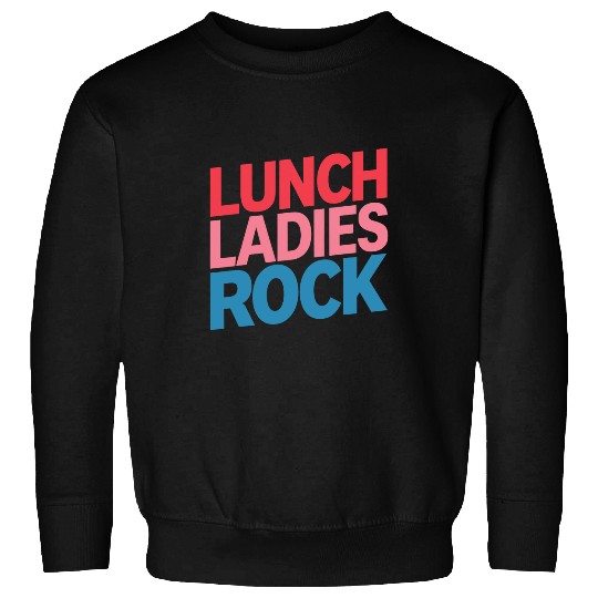 School Lunch Lady School Worker Cafeteria Lady Chef Cook Sweatshirts