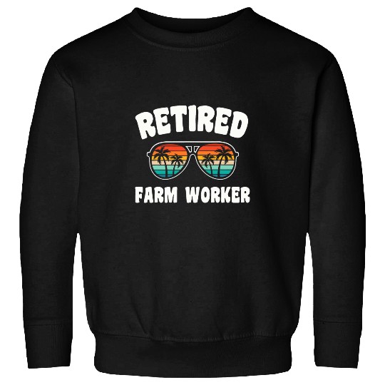 Retired Farm Worker Funny Retirement Congratulations Sweatshirts