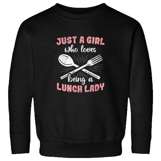 Womens Girl Loves Being Cafeteria Lady Lunch Lady 1 Sweatshirts