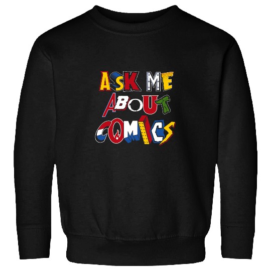 Ask Me About Comics vintages comic book logos funny quote Sweatshirts