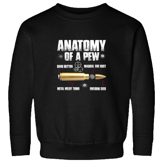 Anatomy Of A Pew Pew Ammo guns Lovers Sweatshirts