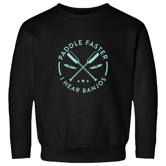 Funny Rowing Canoe Kajak Paddle Faster I Hear Banjos Club Sweatshirts