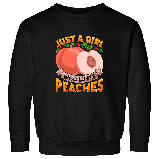 Funny Peach Fruit Lover Just A Girl Who Loves Peaches Sweatshirts