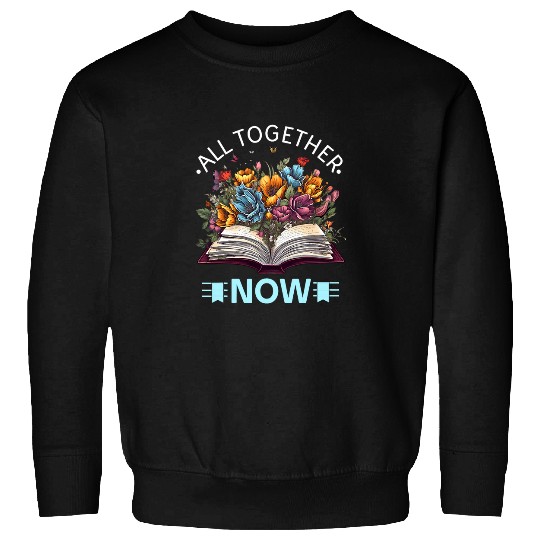 All Together Now Summer Reading Retro Flower Book Lover 1 Sweatshirts