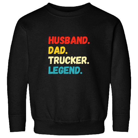 Funny Semi Truck Driver Dad Husband Legend Design Truckers Sweatshirts