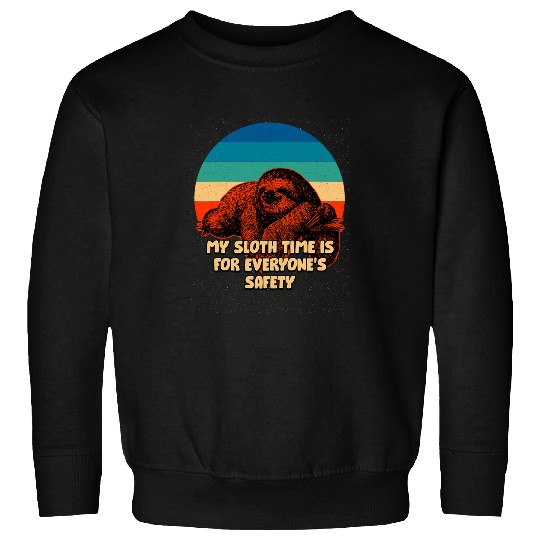 Sloth Time Is For Safety Employee Sloth Lover Staff Lazy 1 Sweatshirts