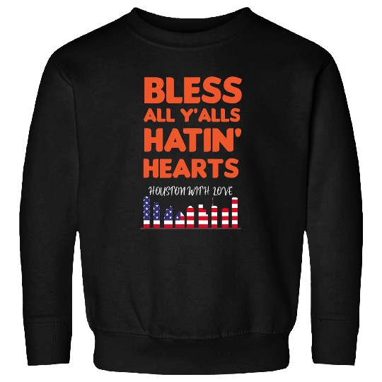 Bless All Yalls Hatin Hearts Houston With Love US Flag Sweatshirts