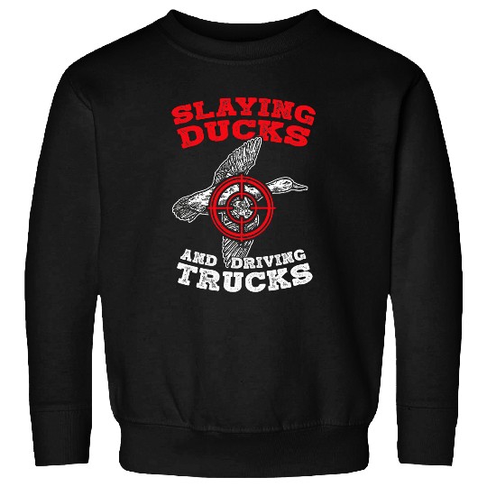 Ducks Quack Mens Slaying Ducks And Driving Trucks Duck Waterfowl Hunter 12 Duckie Ducks Sweatshirts