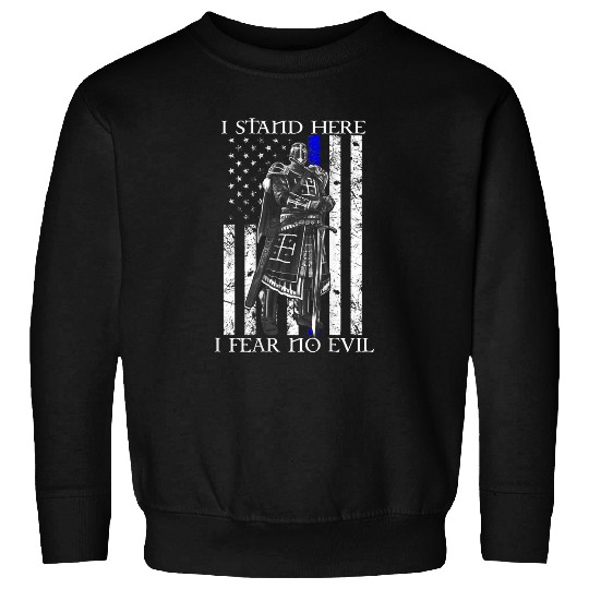 I Stand Here I Fear No EVil Crusader Knight Templar Sweatshirts