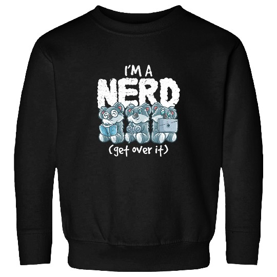 Book Reading Koala Bear Im A Nerd Get Over It Nerdy Geek Reading Gamer Sweatshirts