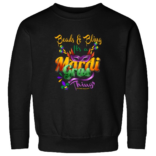 Beads And Bling Its A Mardi Gras Thing Carnival Sweatshirts