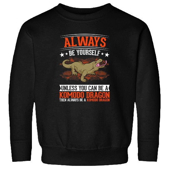 Lizard Lover Always be yourself Komodo Dragon Monitor Lizard 1 Sweatshirts