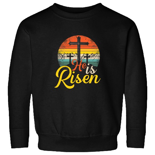 Christian He Is Risen Christian Easter Jesus Christ Sweatshirts