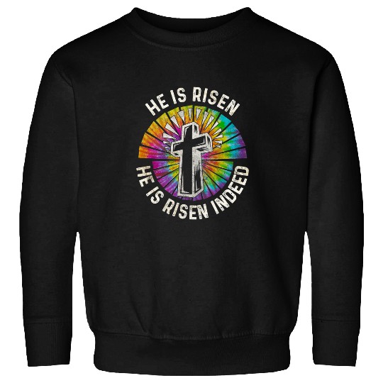 Christian He Is Risen Easter Jesus Christian Cross Tie Dye Christian Christ Sweatshirts