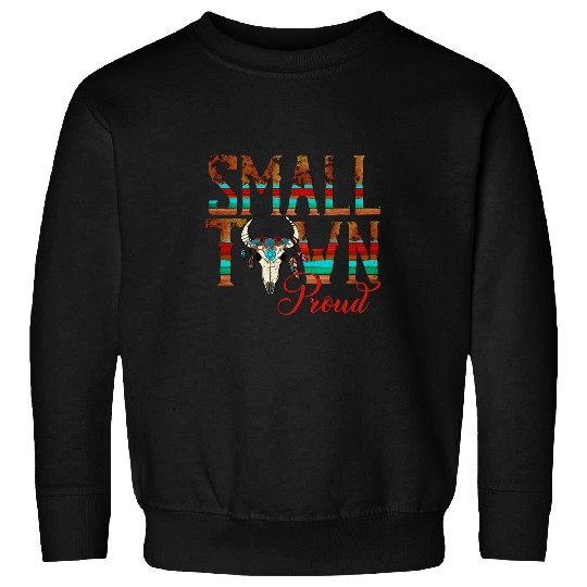Boho Bull Skull Small Town Proud Western Country Cowgirl Sweatshirts