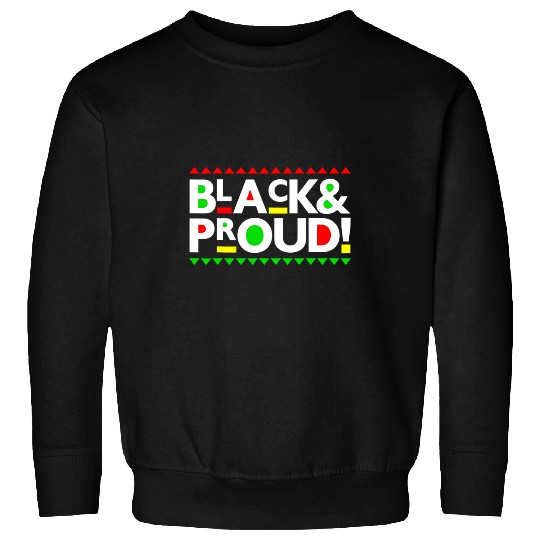 Black and Proud Black History Month Celebrations Sweatshirts
