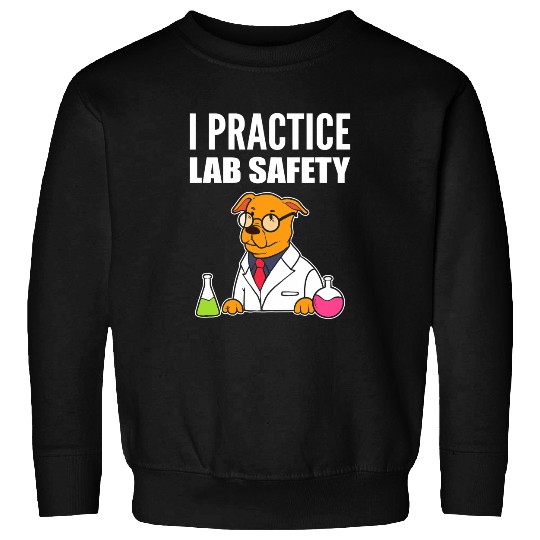 Lab Safety Scientist or Zoologist Sweatshirts