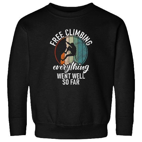 Climbing Climber frees Climbing Mountaineering and Bouldering Funny Freeclimbing 64 Climb Sweatshirts