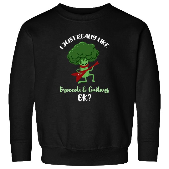 Guitarist I Just Really Like Broccoli And Guitars Ok Guitar Sweatshirts