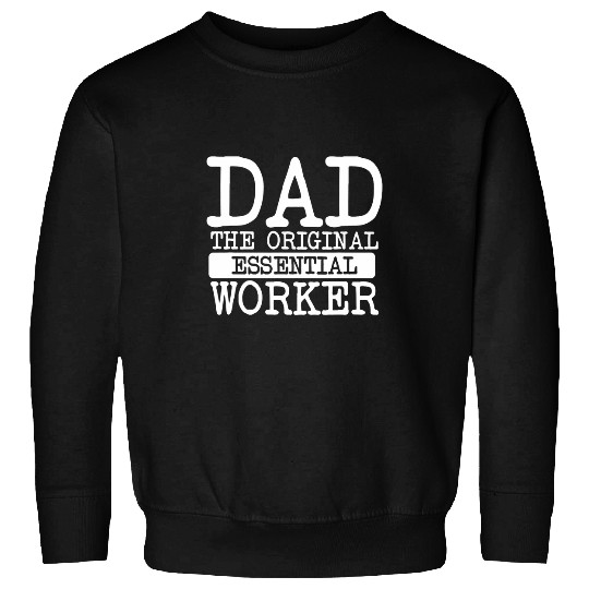 The Essential Worker Dad Fatherly Love Family Fathers Day 2 Sweatshirts