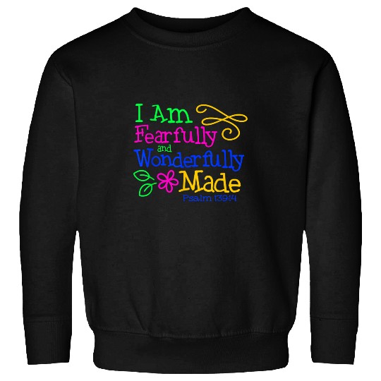 I Am Fearfully Wonderfully Made Psalm 13914 Colorful Sweatshirts