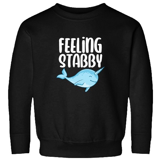 Feeling Stabby Narwhal Unicorns Whale Kawaii Sweatshirts