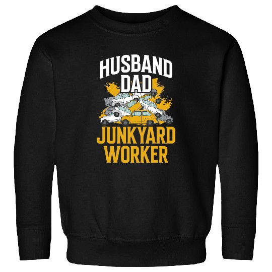 Scrapyard Husband dad Junkyard Worker Junkyard Worker Sweatshirts