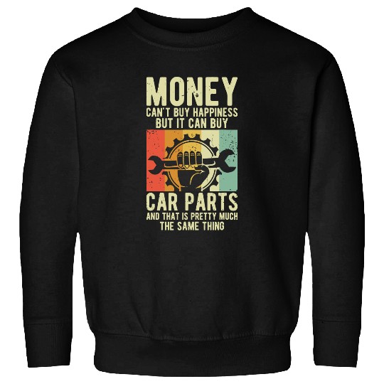 Can Buy Car Parts Funny Design Car Guy Lover Auto Mechanic Sweatshirts
